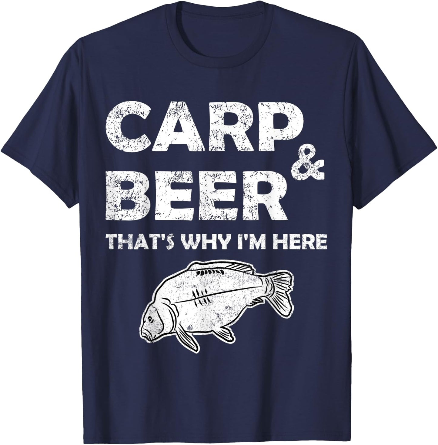 Gift Carp Angler - Carp And Beer That's Why I'm Here T-Shirt - T-Shirt | Navy