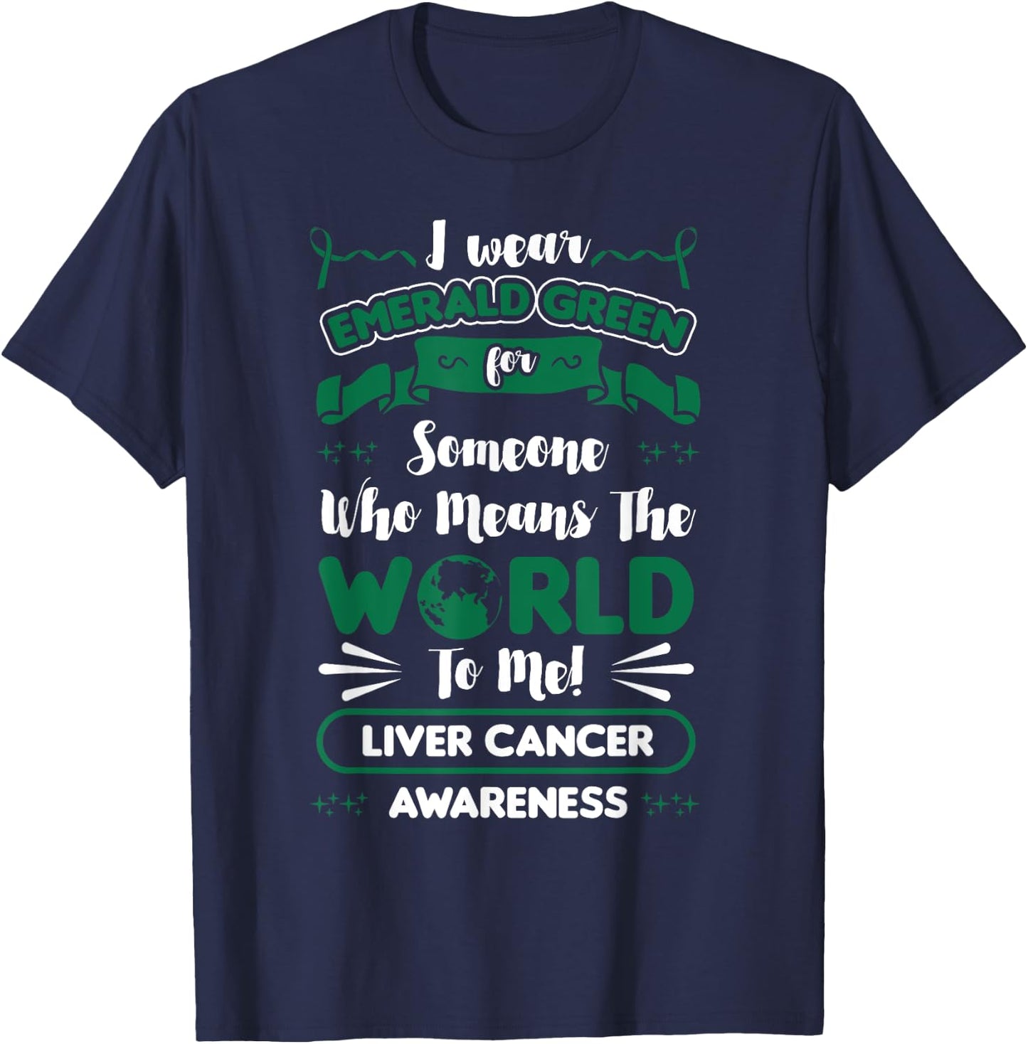 Liver Cancer Awareness Green Ribbon Primary Hepatic Gift T-Shirt - T-Shirt | Navy