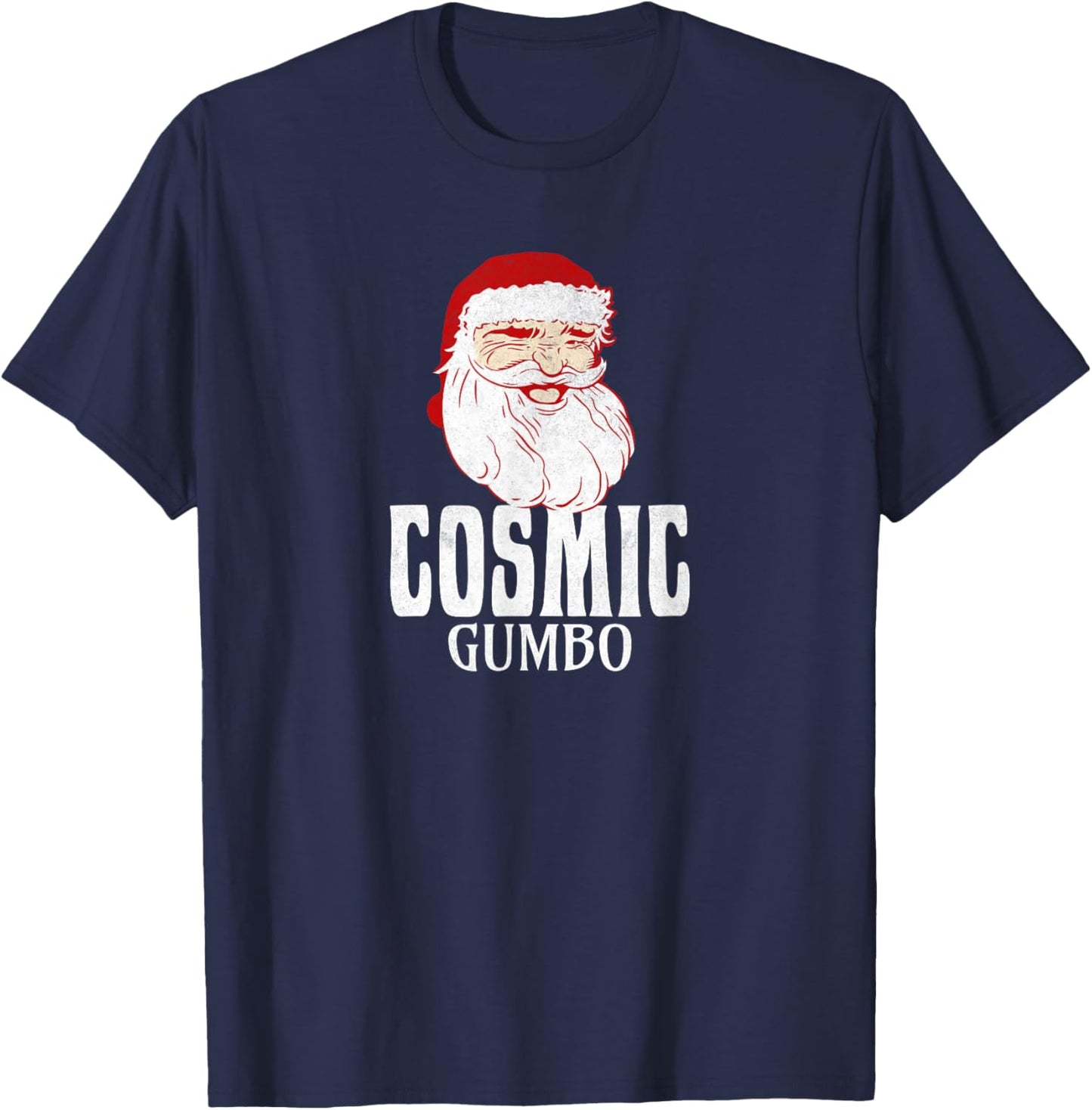 Cosmic Gumbo - I think you should leave Santa Claus T-Shirt - T-Shirt | Navy