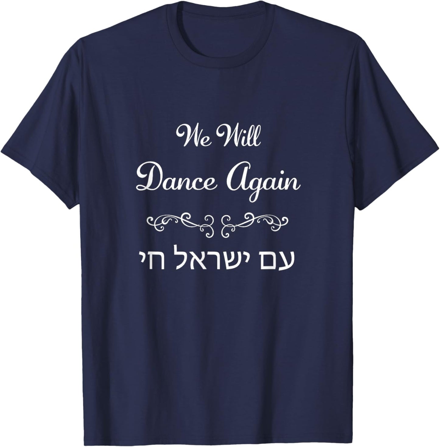 We Will Dance Again, Am Yisrael Chai – Nova Festival T-Shirt - T-Shirt | Navy