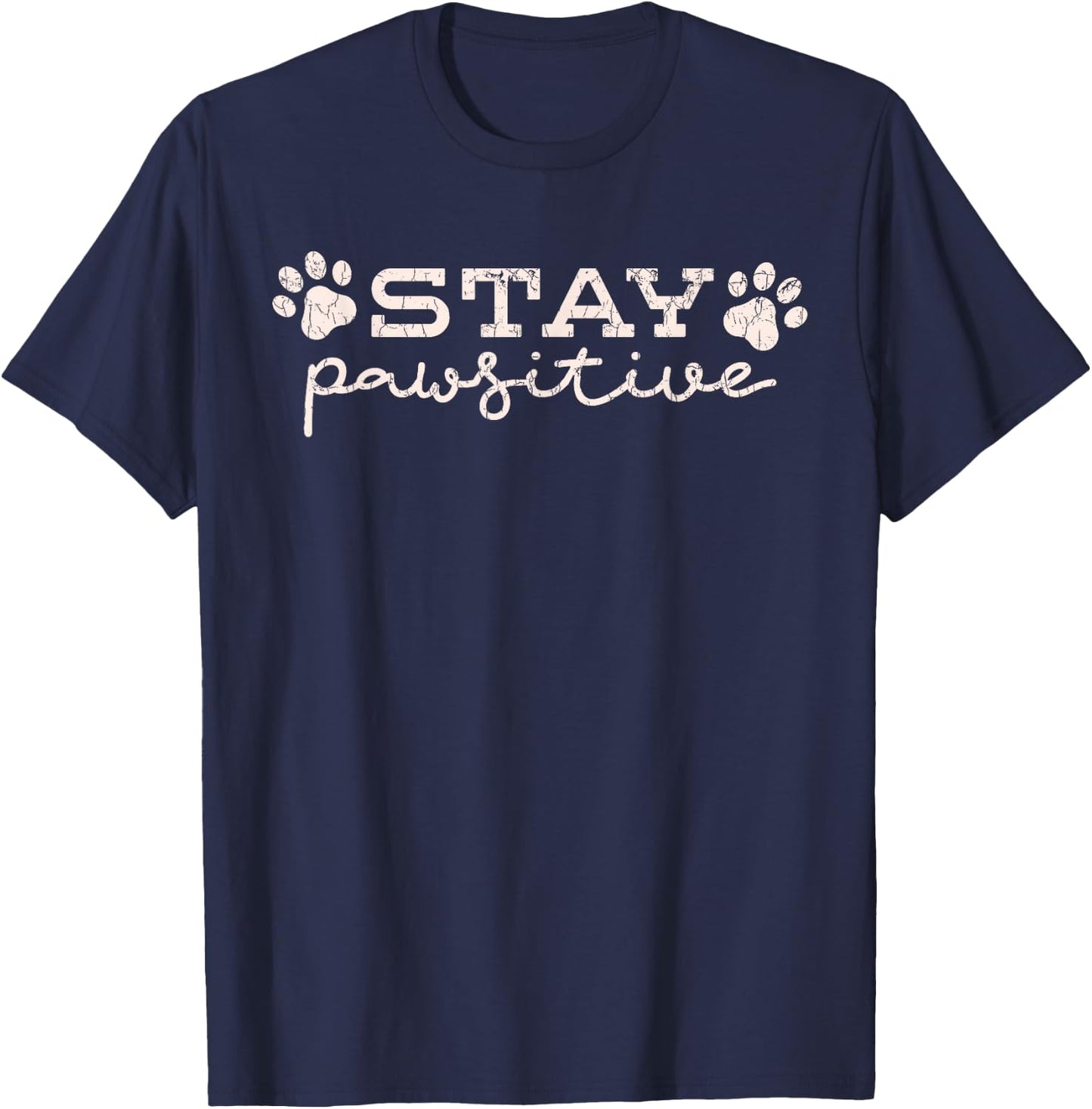 Stay Pawsitive Dog Puppy Gift Funny T-Shirt - T-Shirt | Navy