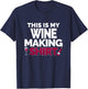 Winemaker This is My Wine Making Shirt for Professional T-Shirt - T-Shirt | Navy