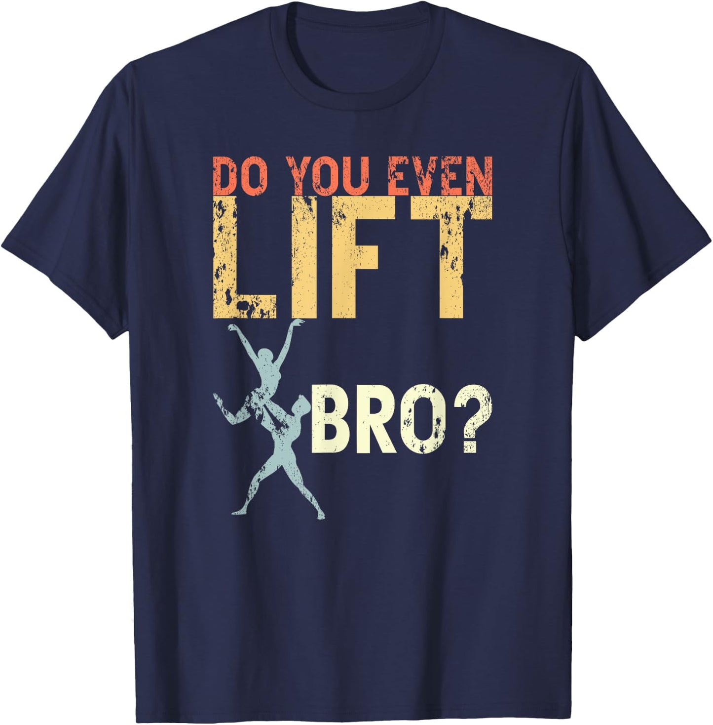 Do You Even Lift Bro Ballet Funny Retro Dancing Lover Gifts T-Shirt - T-Shirt | Navy