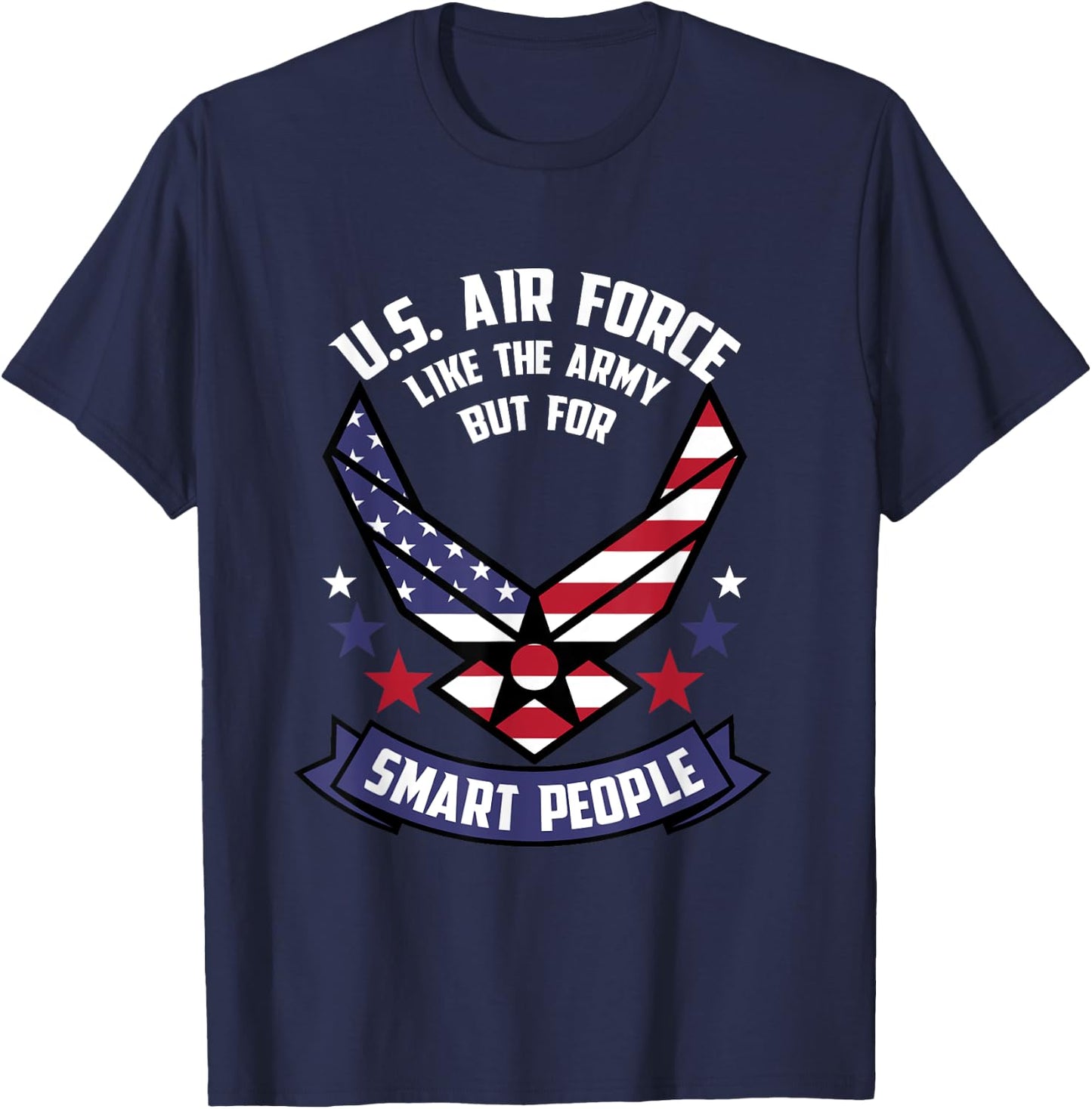 Funny US Air Force Gift Men Women Cool Army For Smart People T-Shirt - T-Shirt | Navy