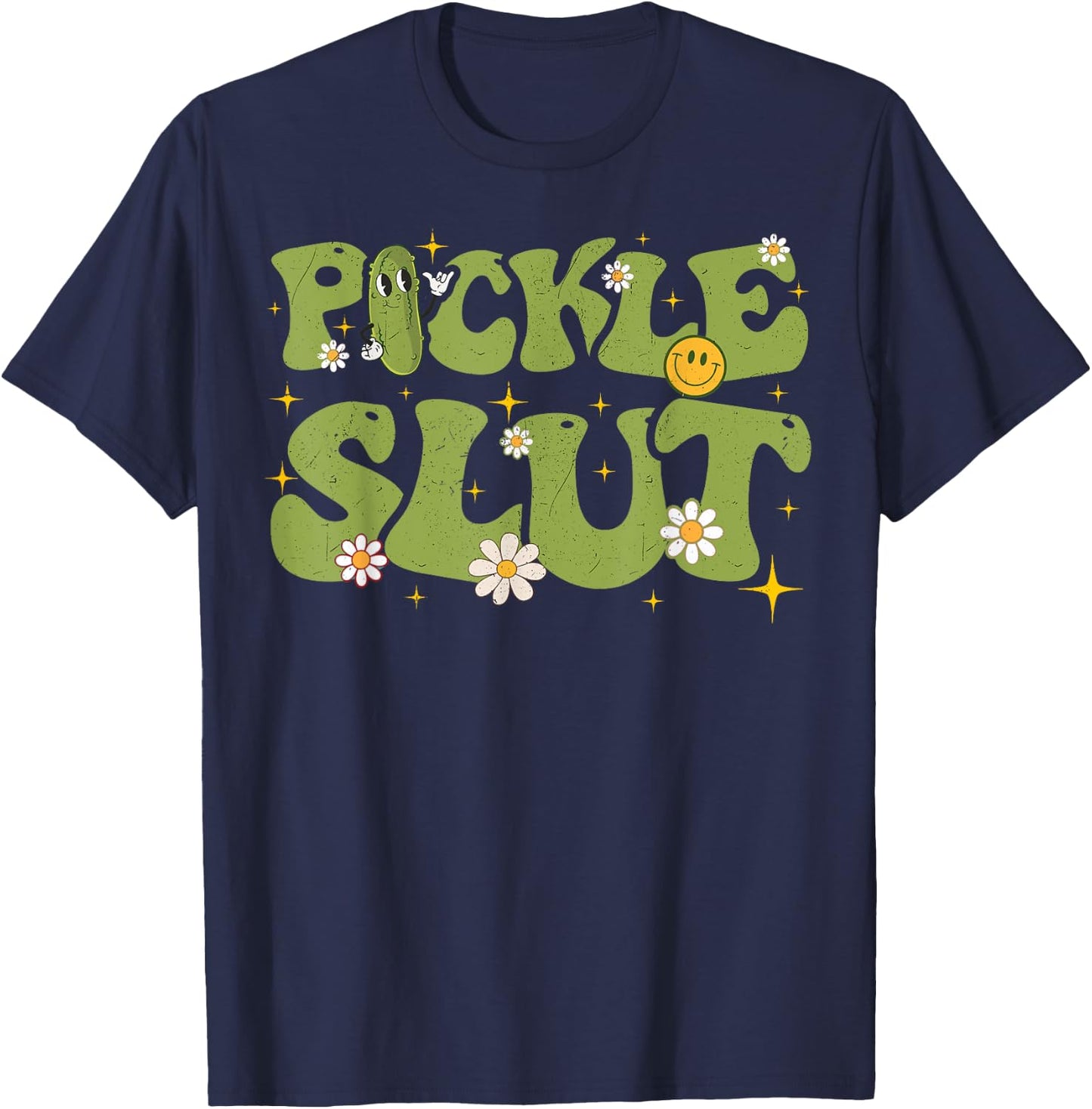 Pickle slut Groovy Sarcastic Funny Saying Girl Loves Pickles T-Shirt - T-Shirt | Navy