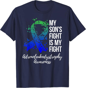 My Son’s Fight Is My Fight Adrenoleukodystrophy Awareness T-Shirt - T-Shirt | Navy