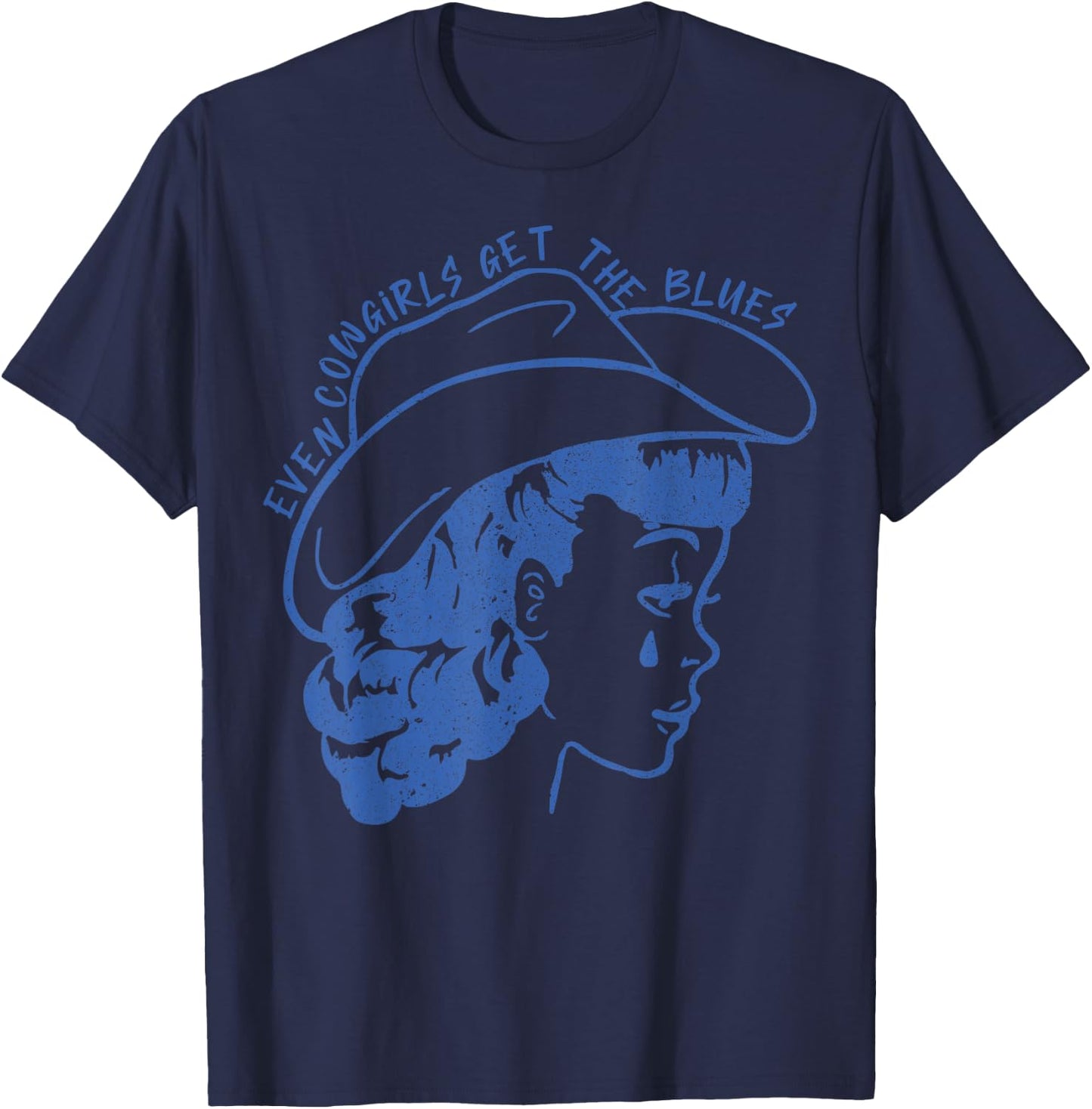 Even Cowgirls Get The Blues T-Shirt - T-Shirt | Navy