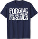 Forgive And You Will Be Forgiven T-Shirt - T-Shirt | Navy