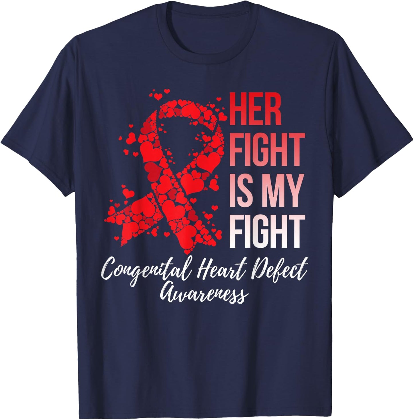 Her Fight Is My Fight Congenital Heart Defect CHD Awareness T-Shirt - T-Shirt | Navy