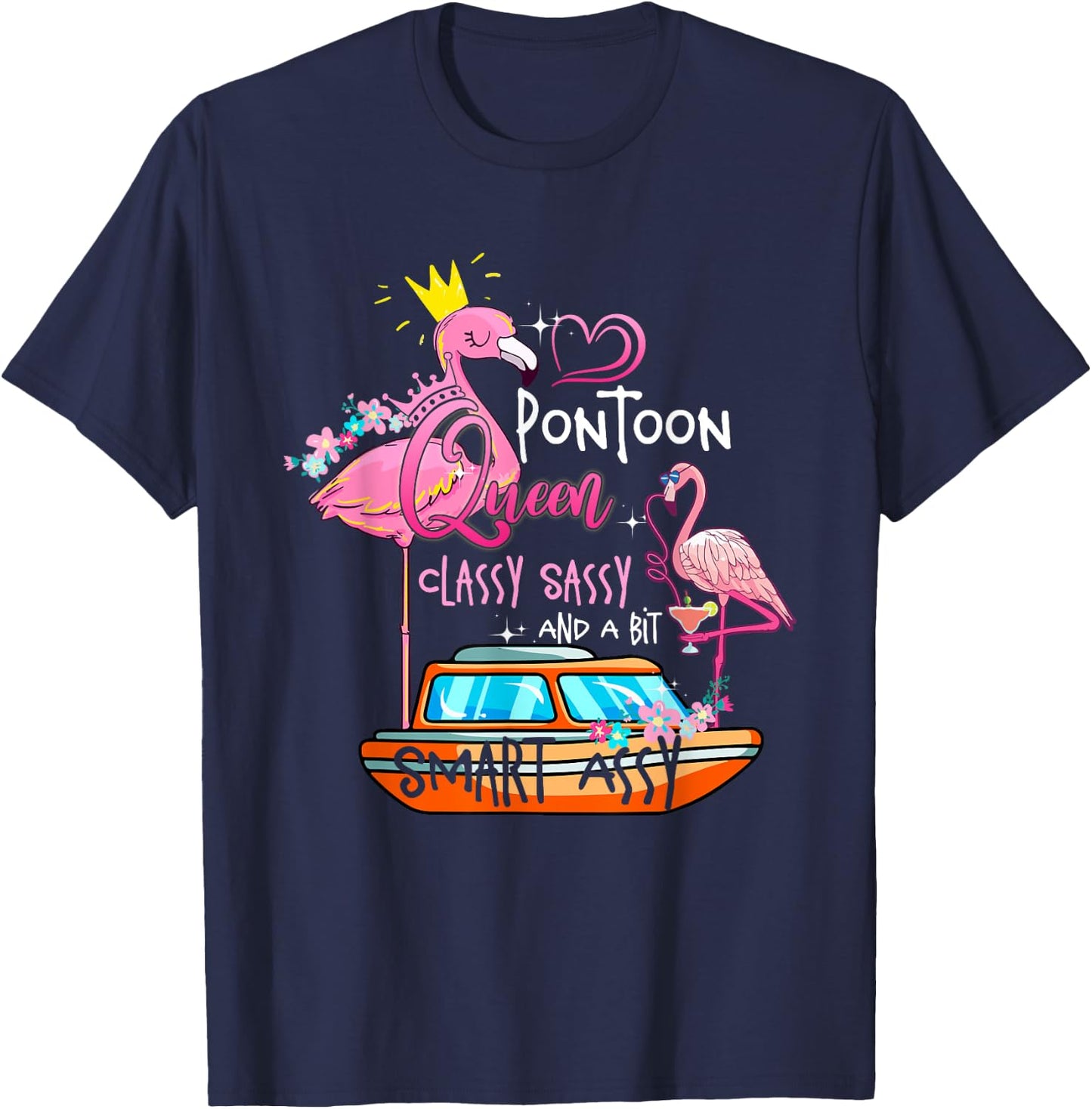 Pontoon Queen Classy Sassy And A Bit Smart Assy T-Shirt - T-Shirt | Navy