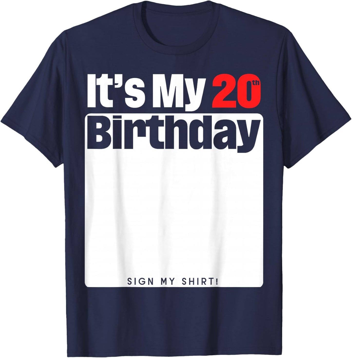 It's My 20th Birthday 20 Years Old Birthday Party Sign My T-Shirt - T-Shirt | Navy