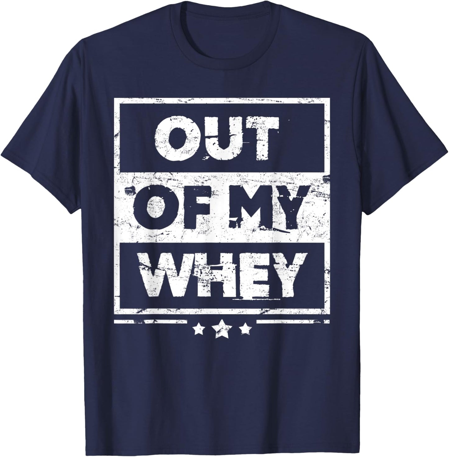 Funny Protein Out Of My Whey Workout T-Shirt - T-Shirt | Navy
