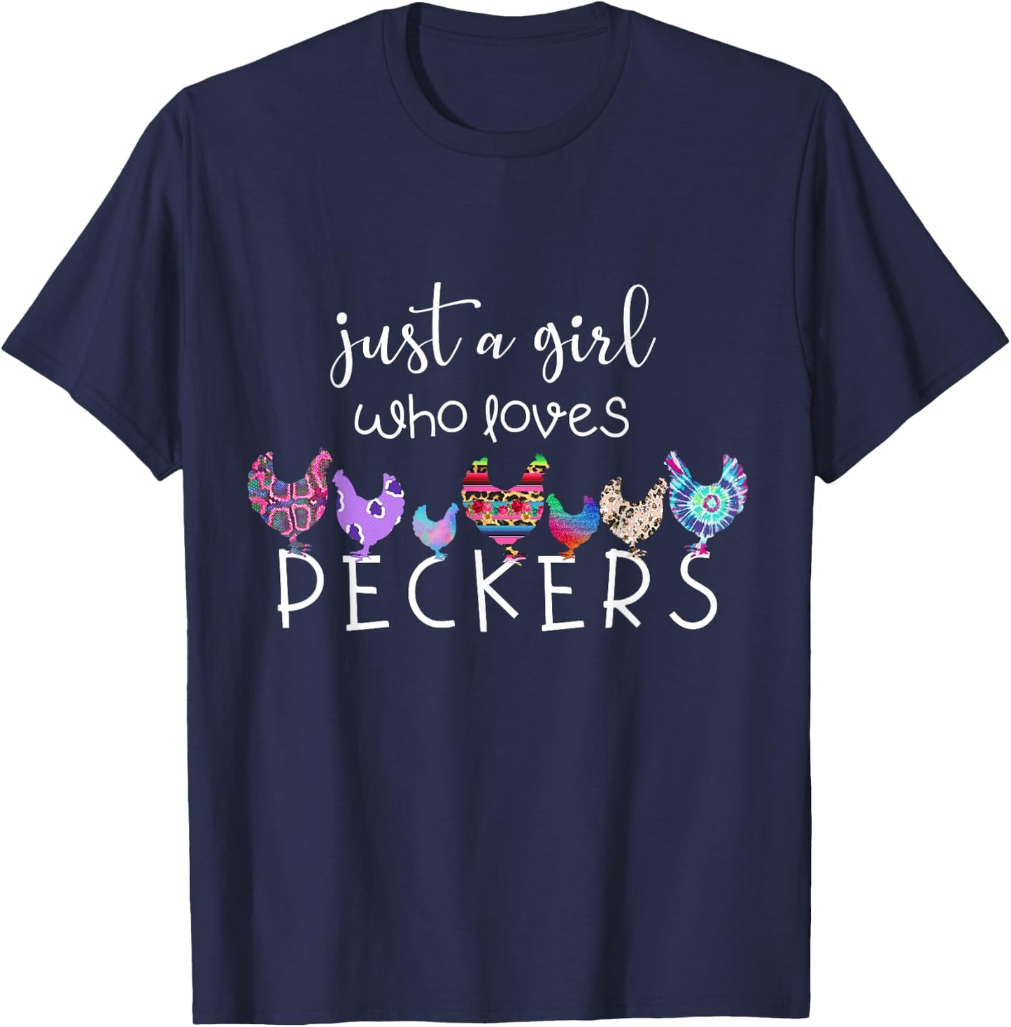 Just a Girl Who Loves Peckers / Chicken and Poultry Lovers T-Shirt - T-Shirt | Navy