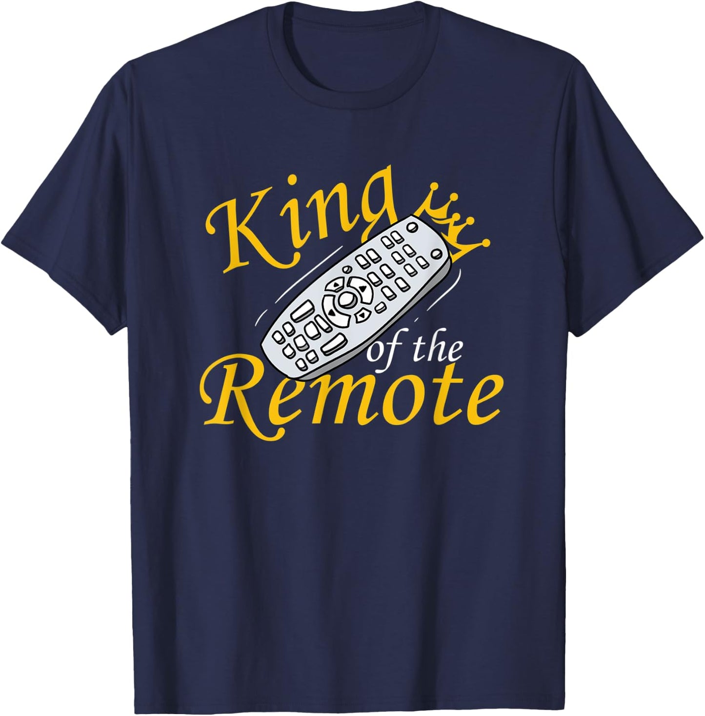King Of The Remote TV Lazy Dad Funny T-Shirt - T-Shirt | Navy