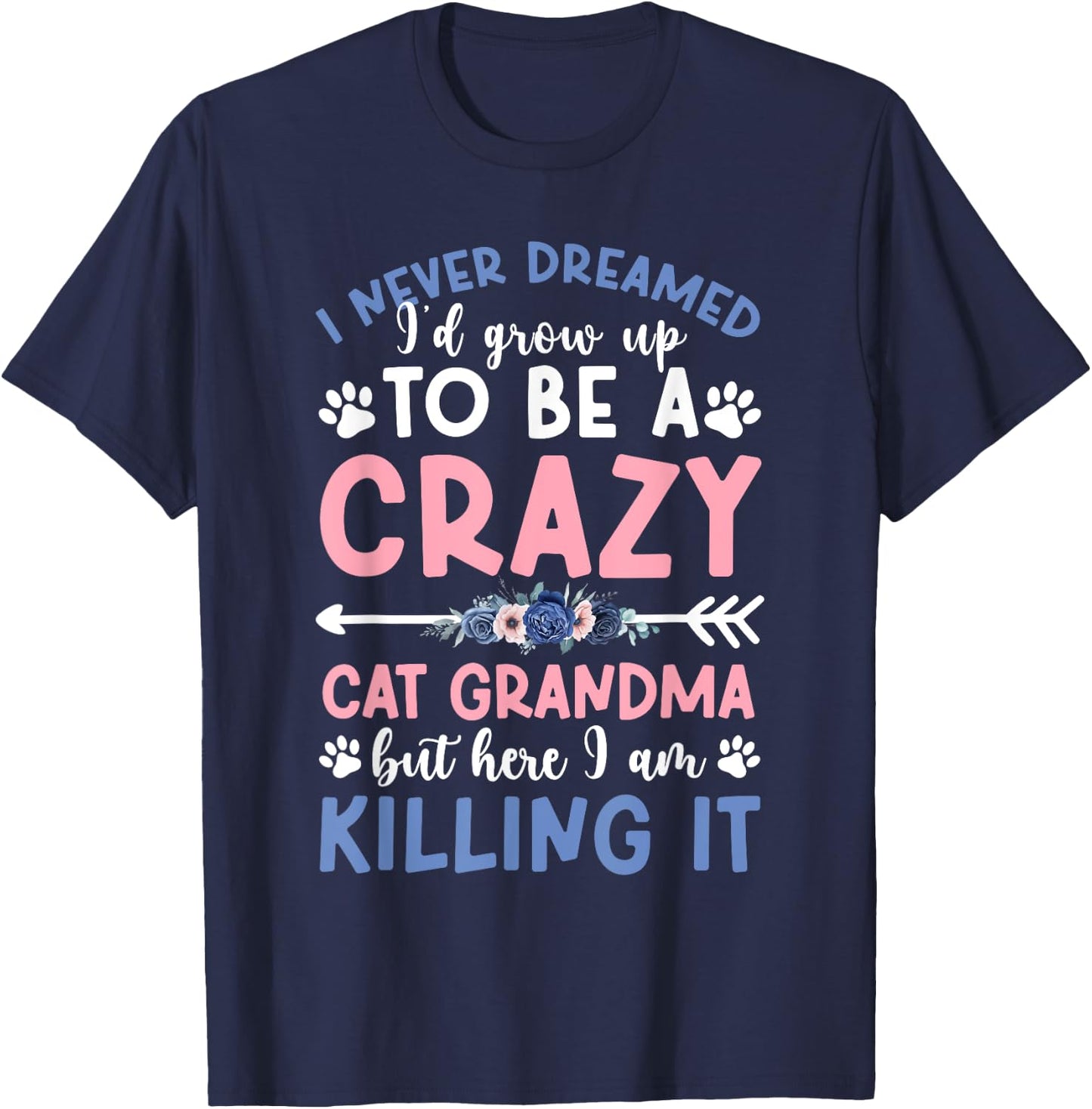 To Be A Cat Grandma Cat Lover Grandma Cat Grandmother , Small, Black T-Shirt - T-Shirt | Navy