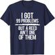 Flute Funny I Got 99 Problems But A Reed Ain't One of Them T-Shirt - T-Shirt | Navy