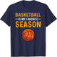 Basketball is my favourite season T-Shirt - T-Shirt | Navy
