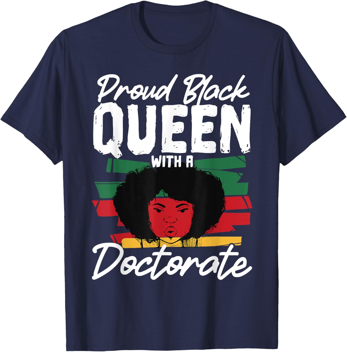 Proud Black Queen with a Doctorate T-Shirt - T-Shirt | Navy
