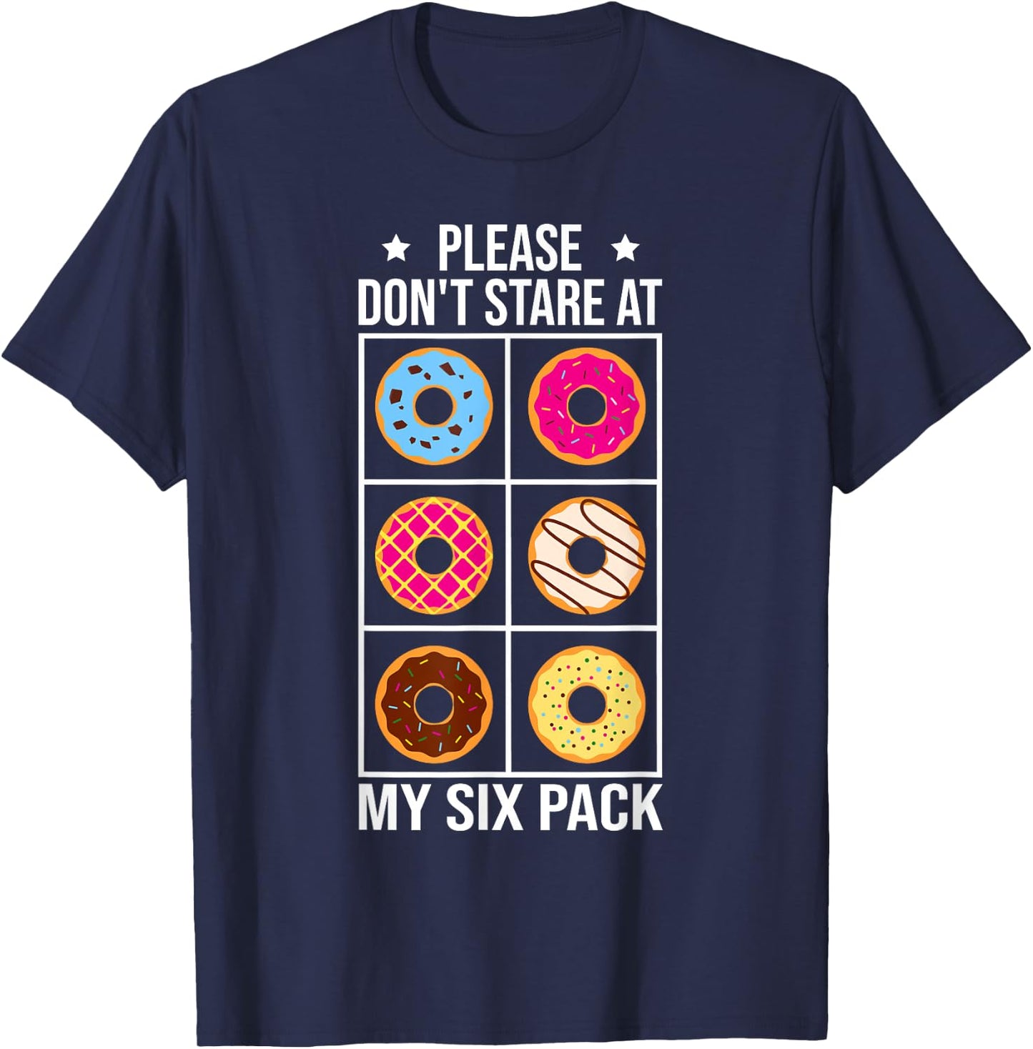 Please Dont Stare At My Six Pack Donuts Workout Funny T-Shirt - T-Shirt | Navy