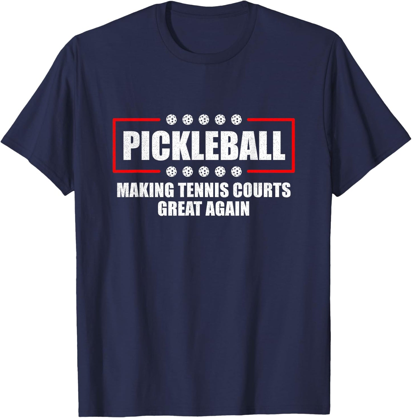 Pickleball Making Tennis Courts Great Again Funny T-Shirt - T-Shirt | Navy
