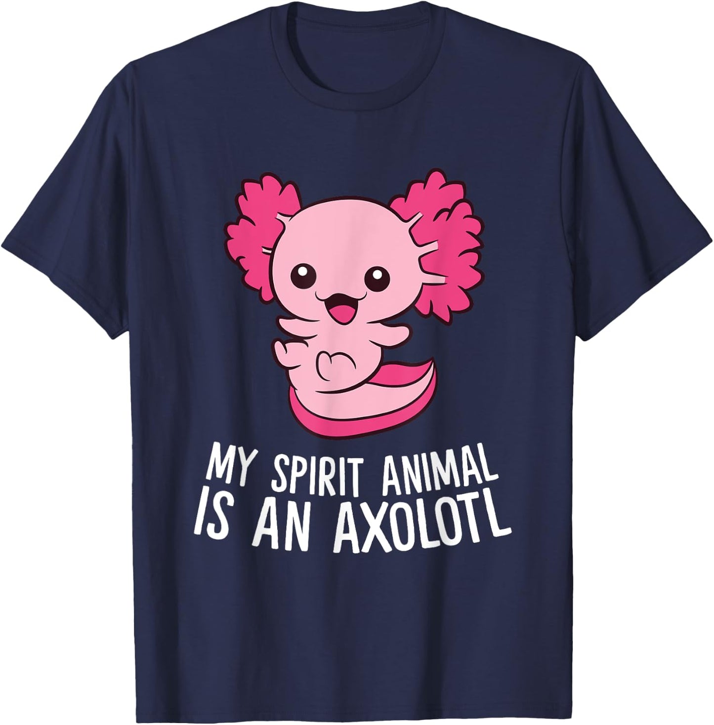 Cute Pet Axolotl My Spirit Animal Is An Axolotl T-Shirt - T-Shirt | Navy