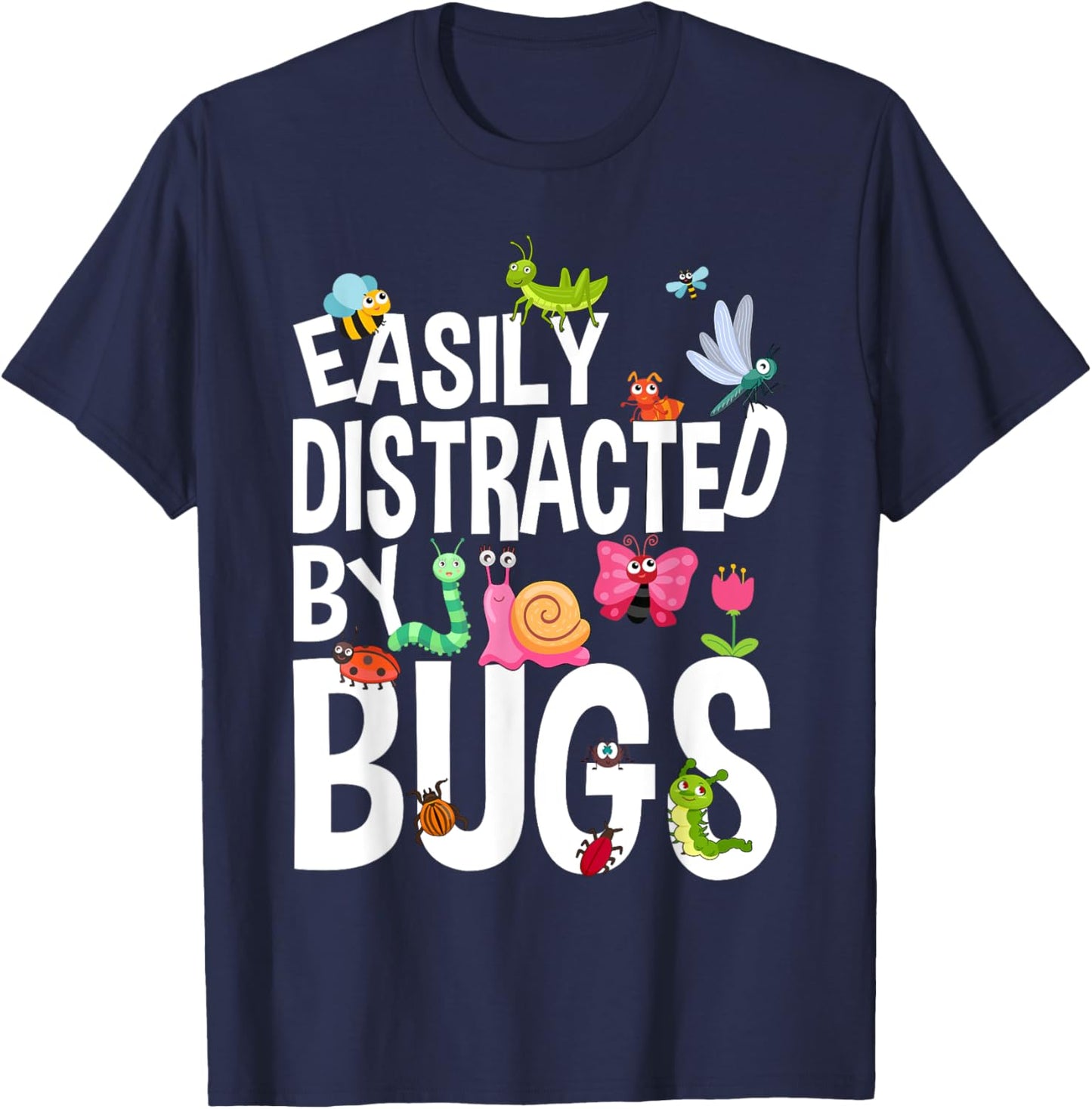 Funny Bug Insects Easily Distracted By Bugs Science T-Shirt - T-Shirt | Navy