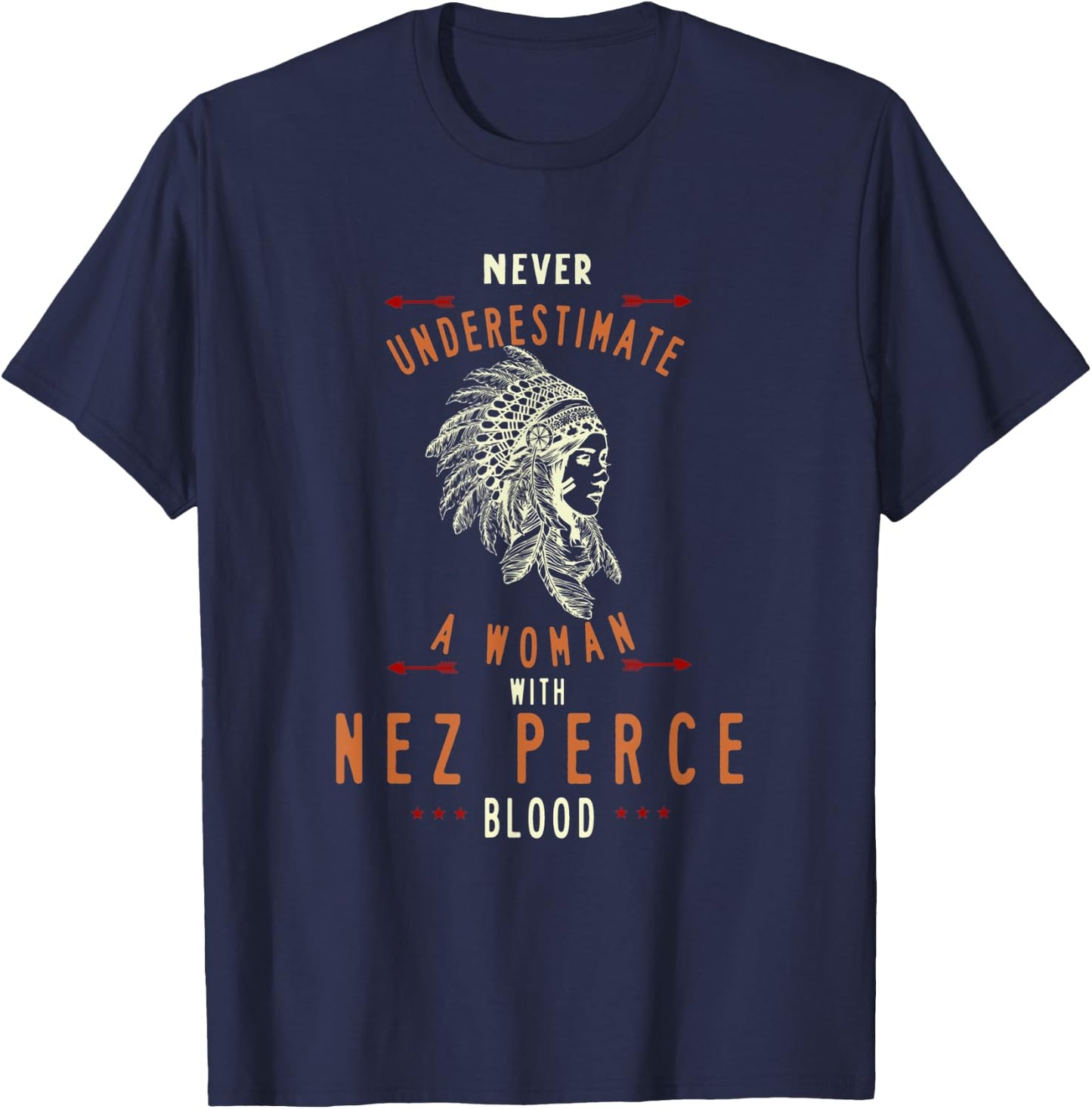 Nez Perce Native American Indian Woman Never Underestimate T-Shirt - T-Shirt | Navy