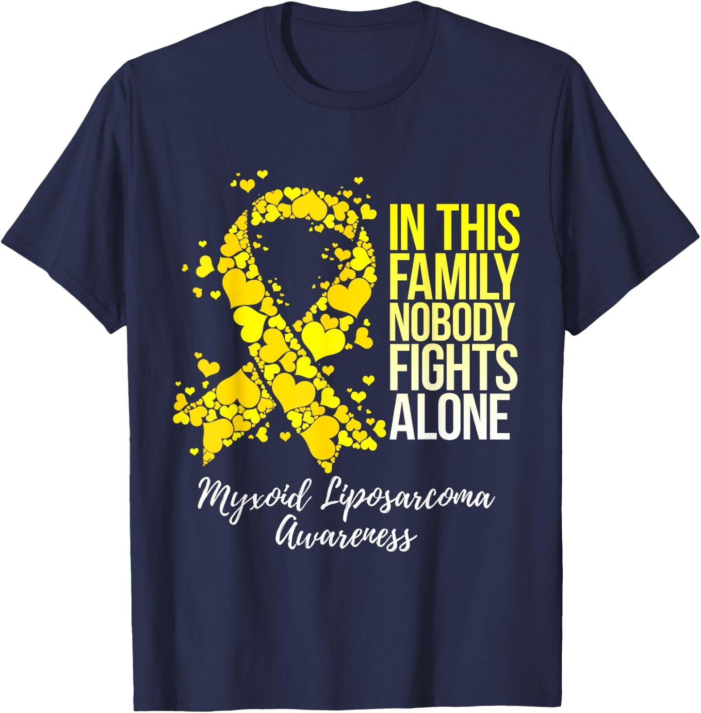 Family Support Myxoid Liposarcoma Awareness T-Shirt - T-Shirt | Navy