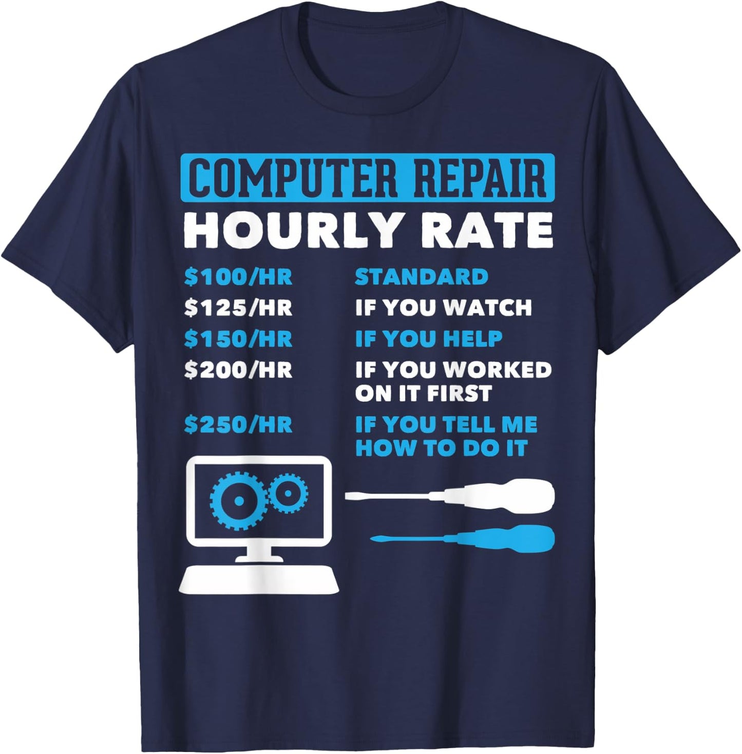Computer Nerds Computer Repair Hourly Rate Computer Guys T-Shirt - T-Shirt | Navy
