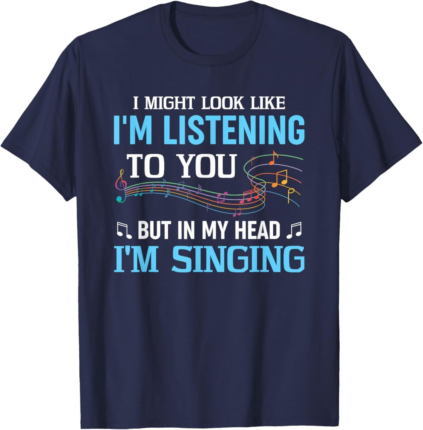 In My Head I'm Singing Singer Music T-Shirt - T-Shirt | Navy