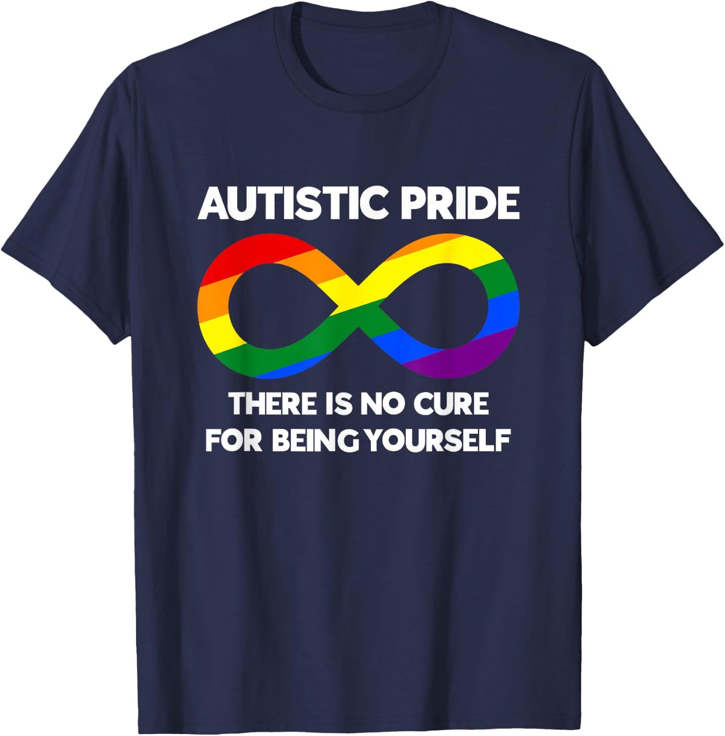 Autistic Pride - Autism Awareness - Rainbow Infinity Symbol T-Shirt - T-Shirt | Navy