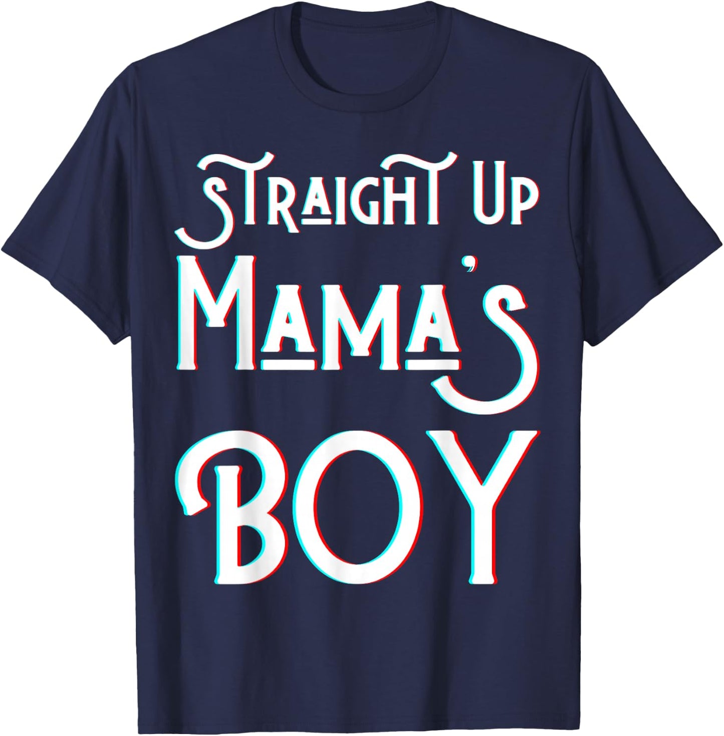 Straight Up Mama's Boy Mom Favorite Twin Funny Mama Boys Son T-Shirt - T-Shirt | Navy
