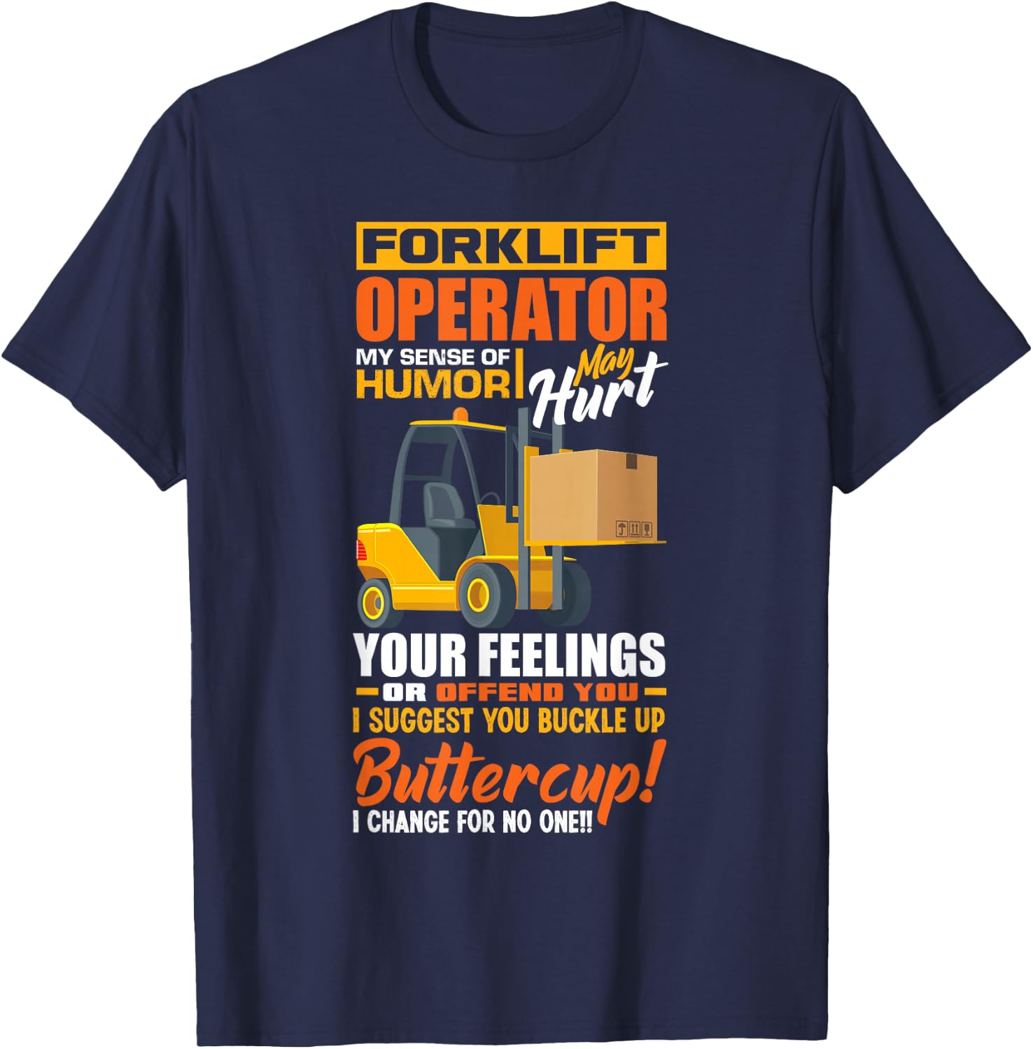 Forklift Operator My Sense Of Humor Funny Forklift Driver T-Shirt - T-Shirt | Navy