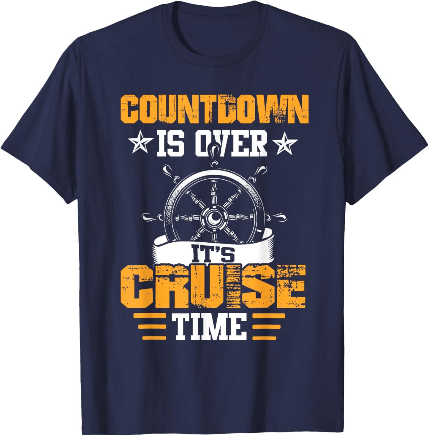 Countdown Is Over It's Cruise Time Cruising Lover Cruiser T-Shirt - T-Shirt | Navy