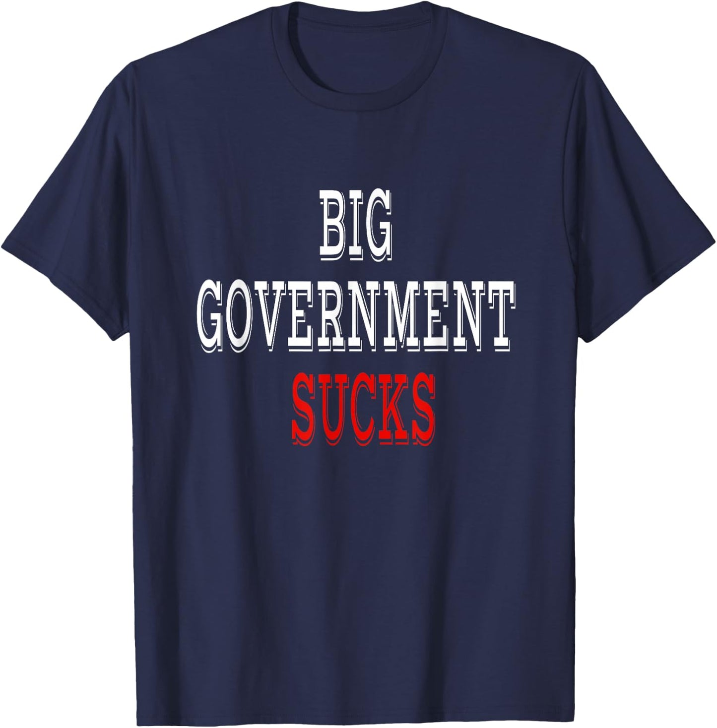 Big Government Sucks T-Shirt - T-Shirt | Navy