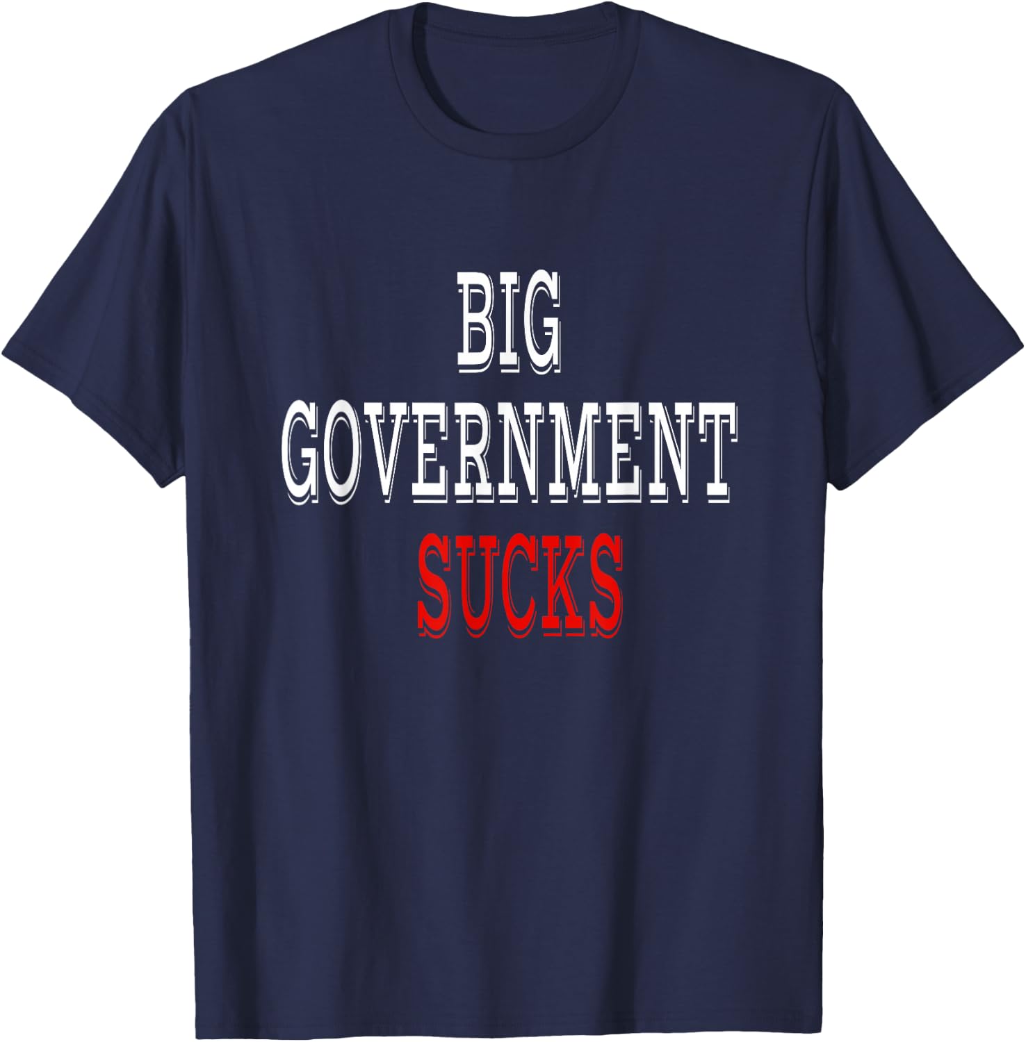 Big Government Sucks T-Shirt - T-Shirt | Navy