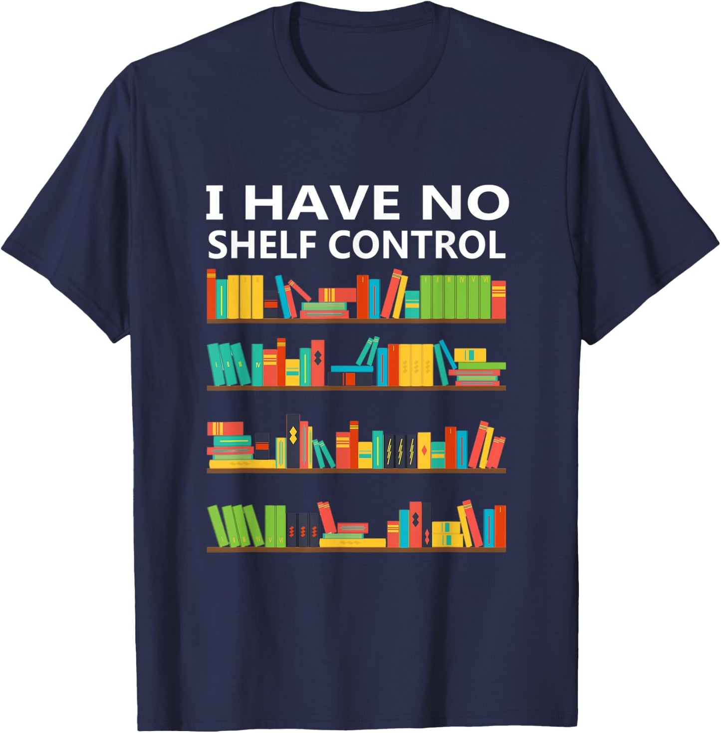 I Have No Shelf Control Funny Book Lover Cute Reading Gift T-Shirt - T-Shirt | Navy