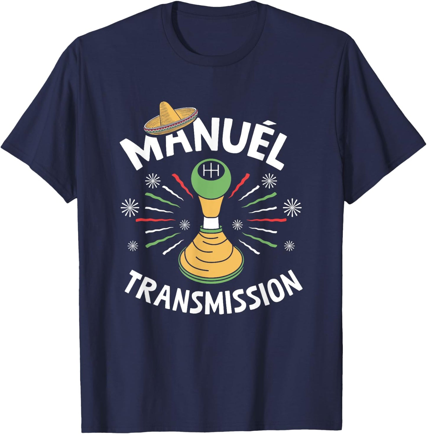 Manuel Transmission Gearbox Mexican Manual Transmission T-Shirt - T-Shirt | Navy