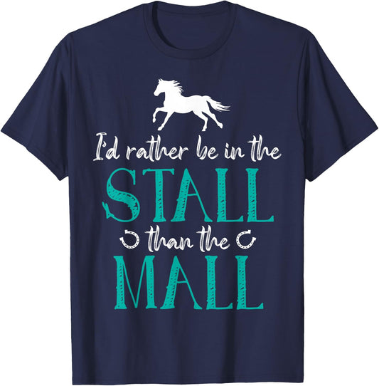 I'd Rather Be In The Stall That The Mall Horse Equestrians T-Shirt - T-Shirt | Navy