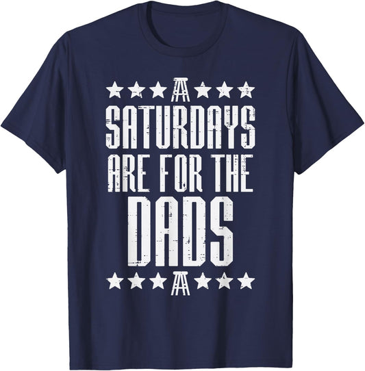 Saturdays are for Dads Boys Funny Fathers Day Daddy Papa Men T-Shirt - T-Shirt | Navy
