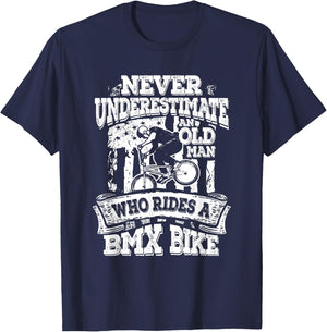 Never Underestimate An Old Man Who Rides A BMX Bike T-Shirt - T-Shirt | Navy