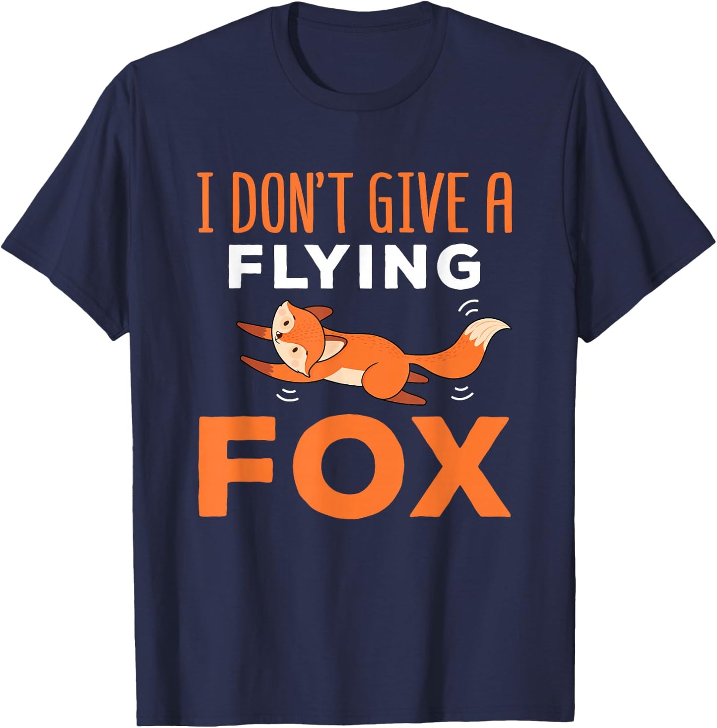 I Don't Give A Flying Fox Funny Quote Sarcastic Pun T-Shirt - T-Shirt | Navy