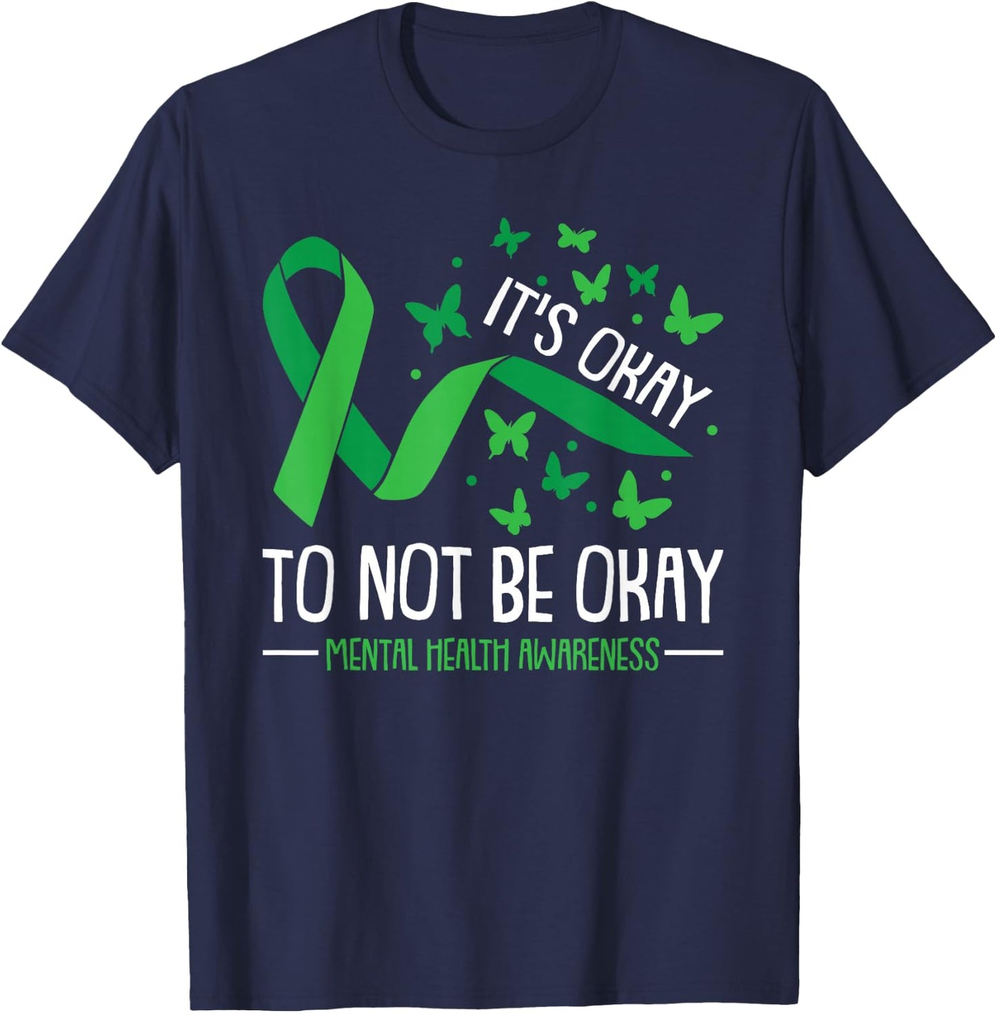 Its Ok Not To Be Ok Mental Health Awareness Butterfly Ribbon T-Shirt - T-Shirt | Navy