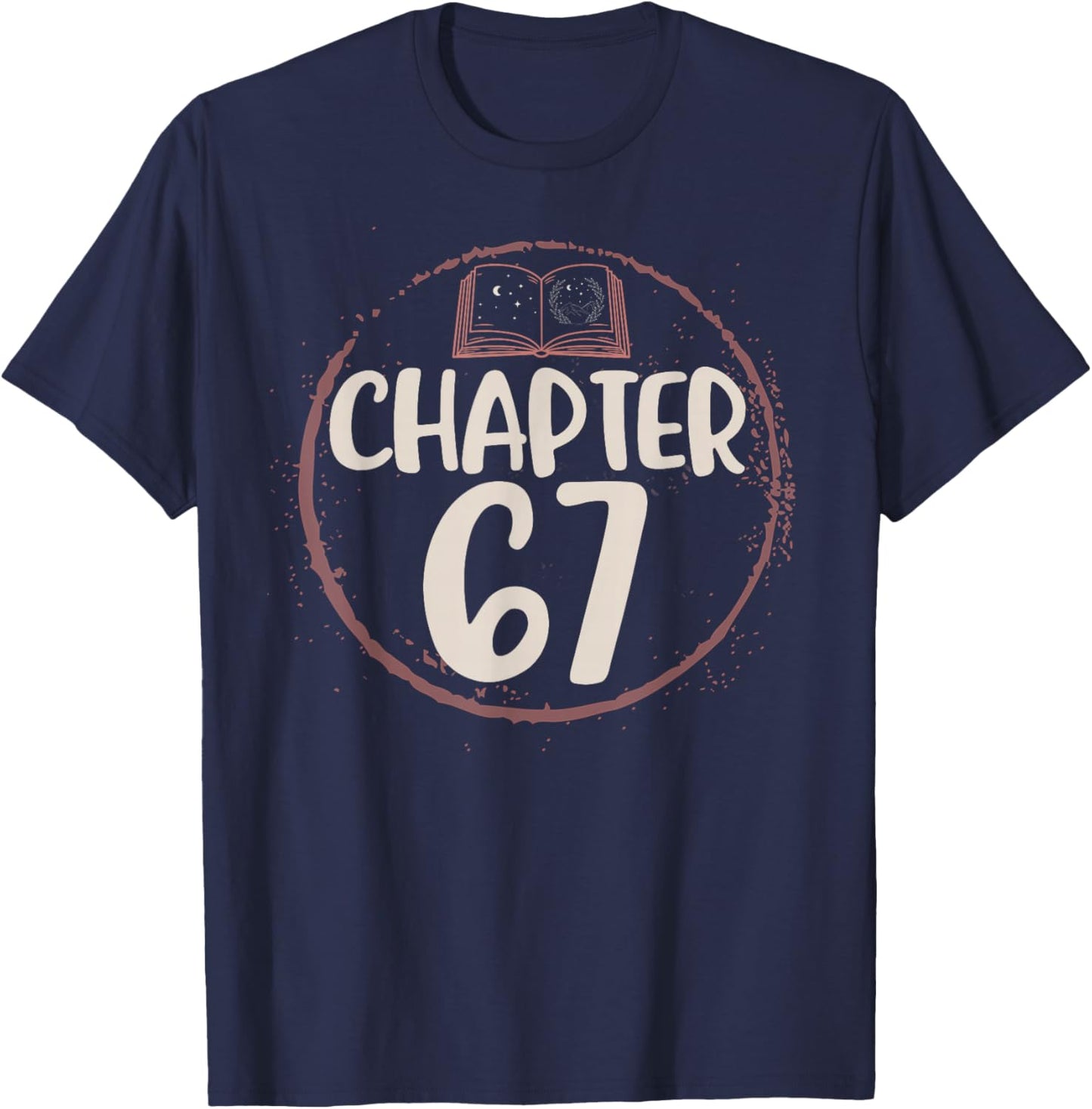 Chapter 67 Birthday Shirt Book Lovers Love To Read T-Shirt - T-Shirt | Navy