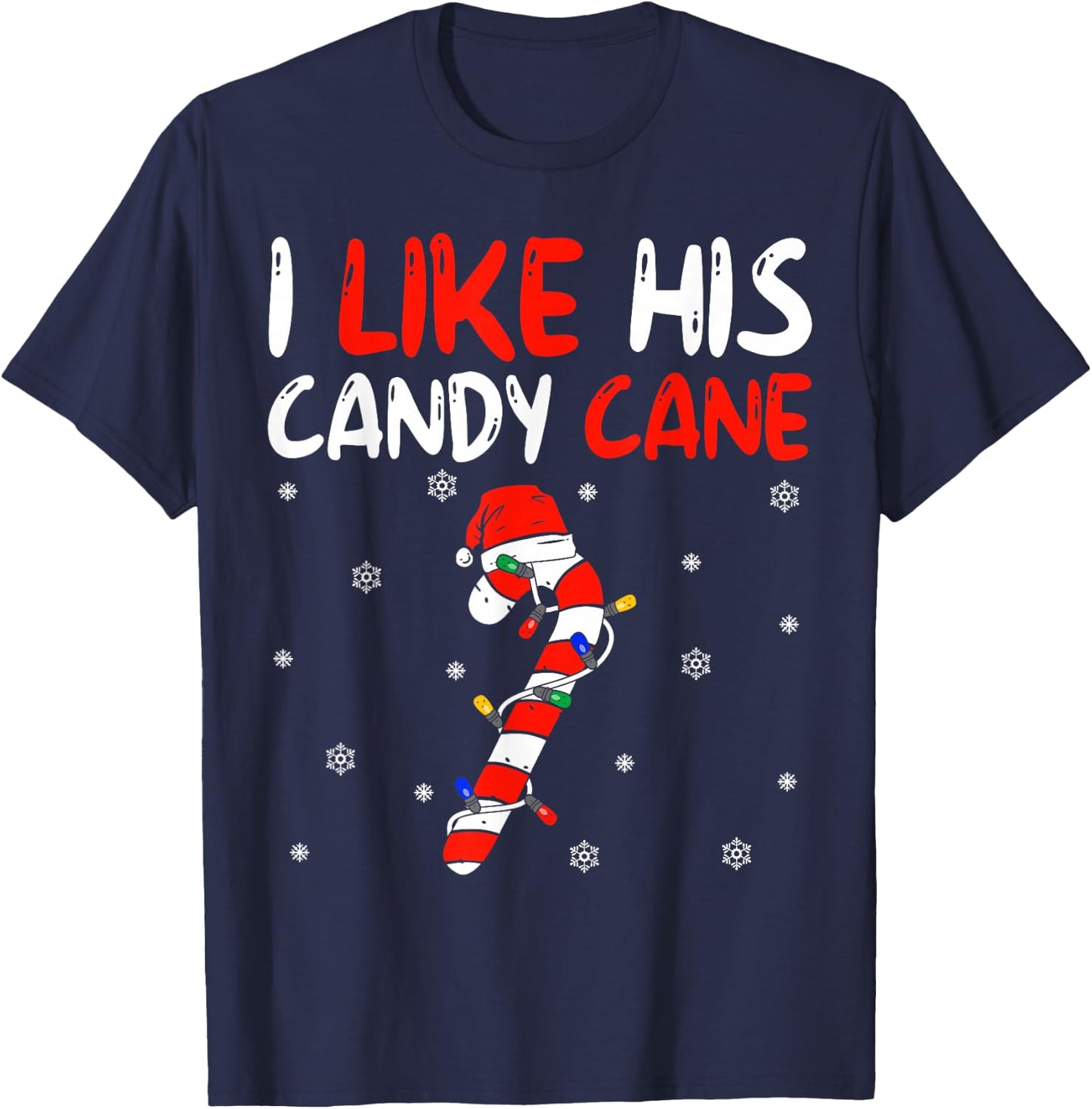 I Like His Candy Cane Santa Xmas Lights Christmas Couples T-Shirt - T-Shirt | Navy