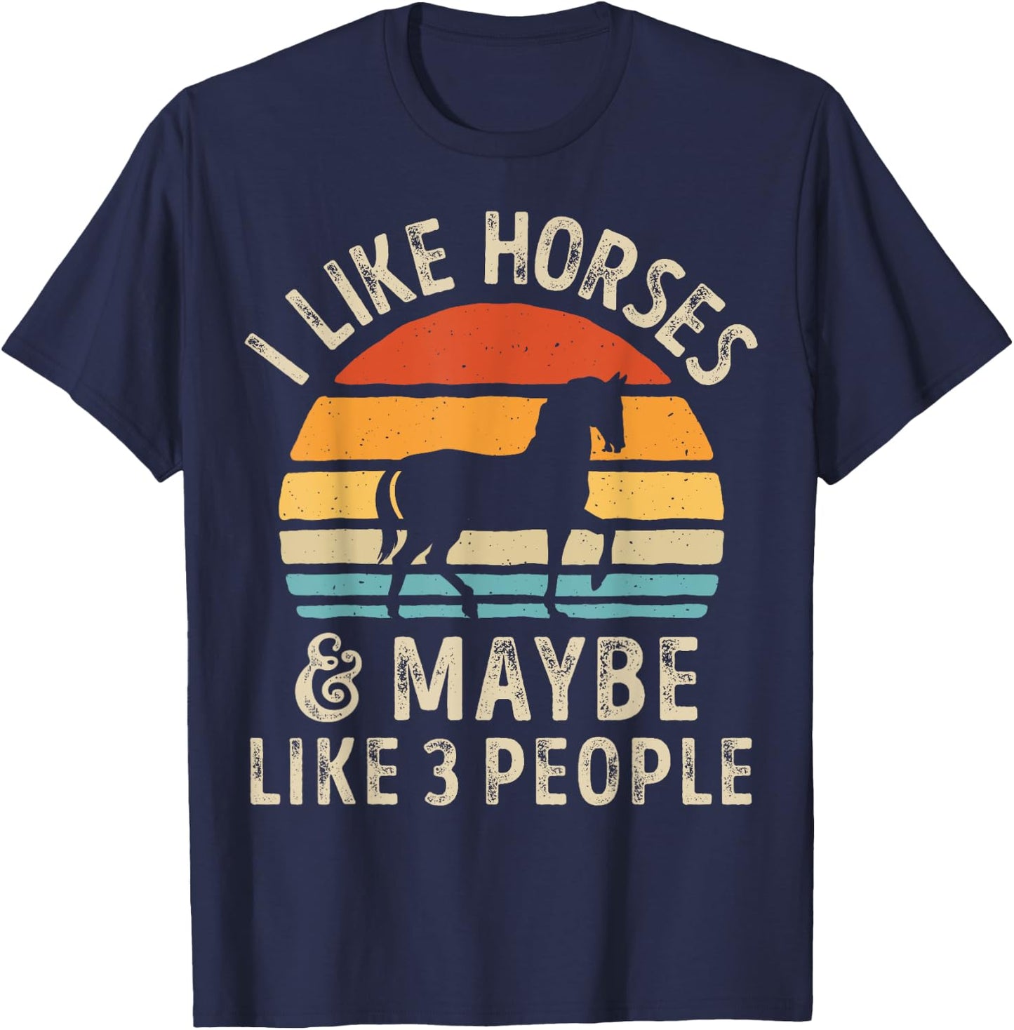 I Like Horses And Maybe Like 3 People Horse Lover Farm Retro T-Shirt - T-Shirt | Navy