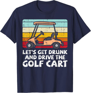 Get Drunk Drive Golf Cart Retro Golfing Drinking Golfer Dad T-Shirt - T-Shirt | Navy