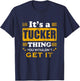It's A Tucker Thing You Wouldn't Get It Nice Family Name T-Shirt - T-Shirt | Navy