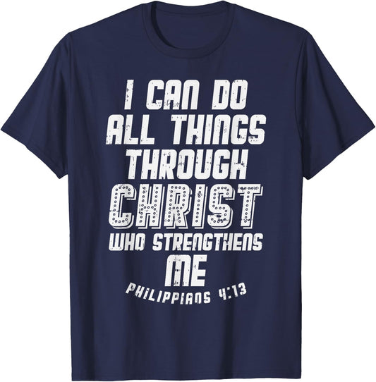 I Can Do Things Through Christ Philippians Jesus Gift T-Shirt - T-Shirt | Navy