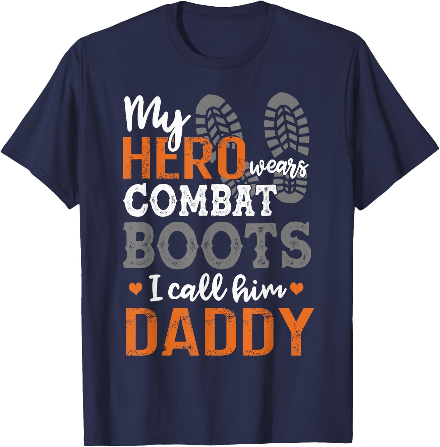 My Hero Wears Combat Boots I Call Him Daddy Funny T-Shirt - T-Shirt | Navy